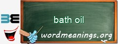 WordMeaning blackboard for bath oil